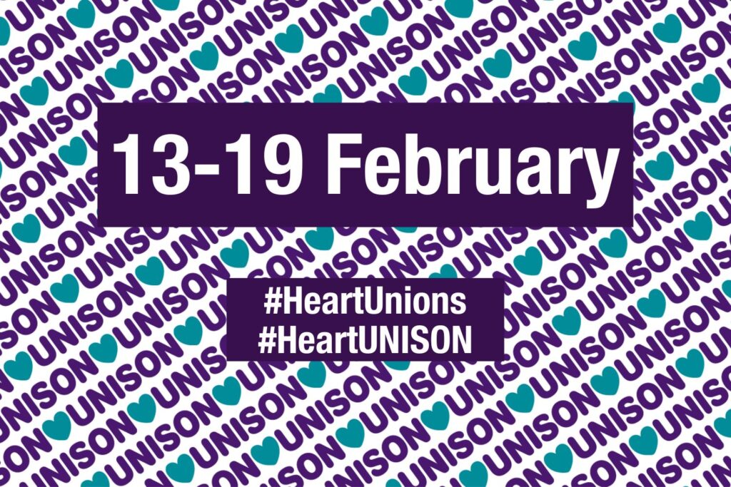 13-19 February #HeartUnions #HeartUNISON