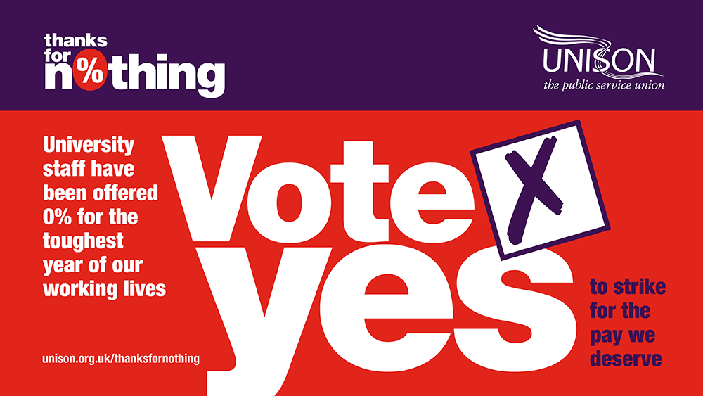 Thanks for nothing. University staff have been offered 0% for the toughest year of our working lives. Vote YES to strike for the pay we deserve.