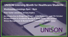 Graphic with a background of an open notepad with a pen on it. Border is purple and green. UNISON logo in the bottom right. Text reads: UNISON learning month for healthcare students. Wednesday evenings 6pm - 8pm. Free taster sessions on key topics. An Introduction to Drugs Calculation - 27th September and 11th October An Introduction to Academic Writing & Study Skills - 4th October Stress Management & Mental Health Awareness - 18th October
